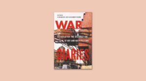 Image associated with the article: War Diaries: Design after the Destruction of Art and Architecture