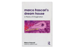 Image associated with the article: Marco Frascari’s Dream House. A Theory of Imagination